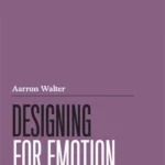 Designing for Emotion