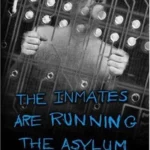 The Inmates Are Running the Asylum